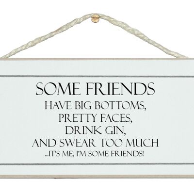 Some Friends...Aunties, Mothers, Sisters....Ladies Signs | Friends