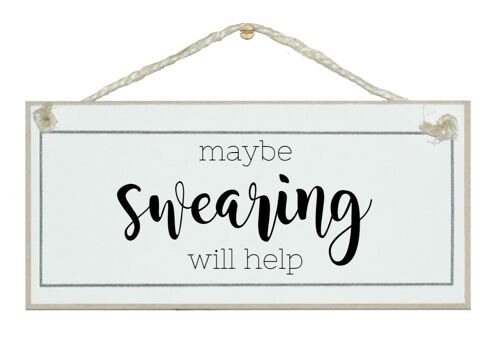 Maybe swearing will help General Signs
