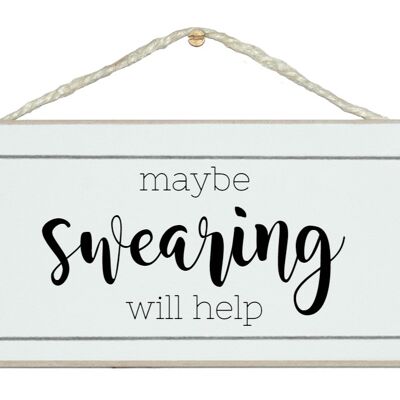 Maybe swearing will help General Signs