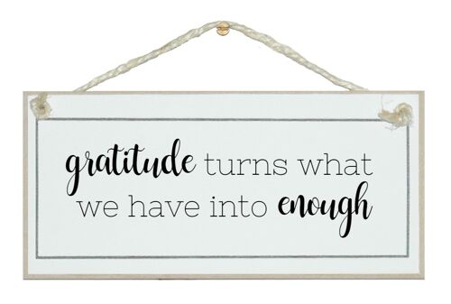 Gratitude...we have enough General Signs