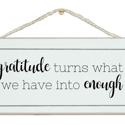 Gratitude...we have enough General Signs