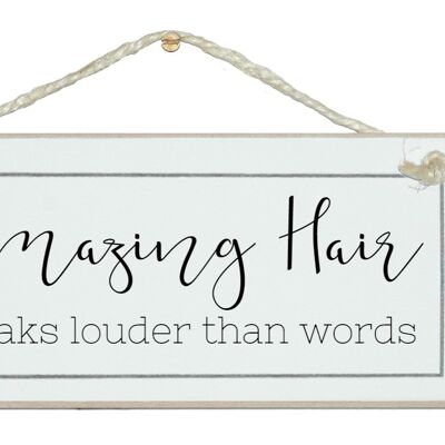 Amazing hair...louder than words Ladies Signs