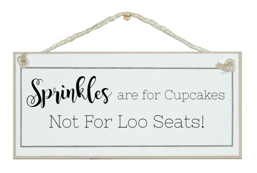 Sprinkles for cupcakes...loo Home Signs