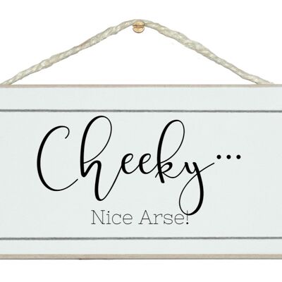 Cheeky ... nice ass loo Home Signs