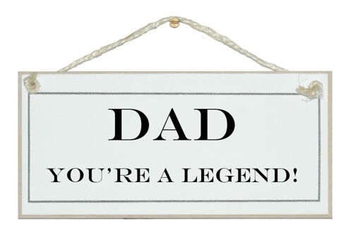 Dad you're a legend. Men Dads Signs
