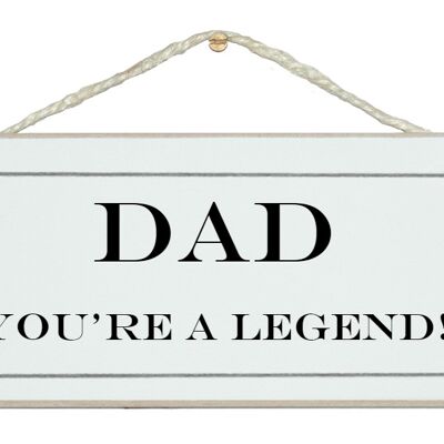 Dad you're a legend. Men Dads Signs