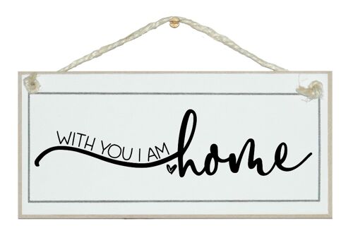 With you I am home. Love Signs