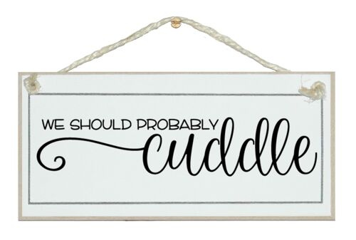We should cuddle. Love Signs