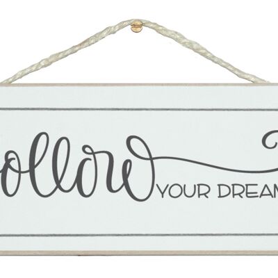 Follow your dreams General Signs