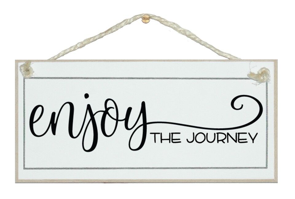 Enjoy the journey General Signs
