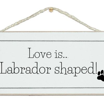Love is Labrador shaped! Animal Signs