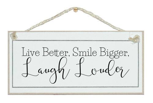 Live better, laugh louder General Signs