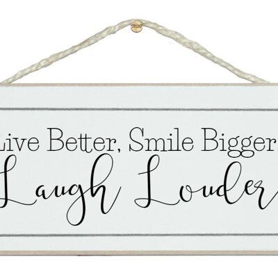 Live better, laugh louder General Signs