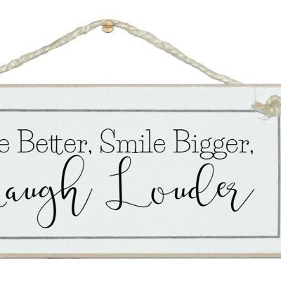 Live better, laugh louder General Signs