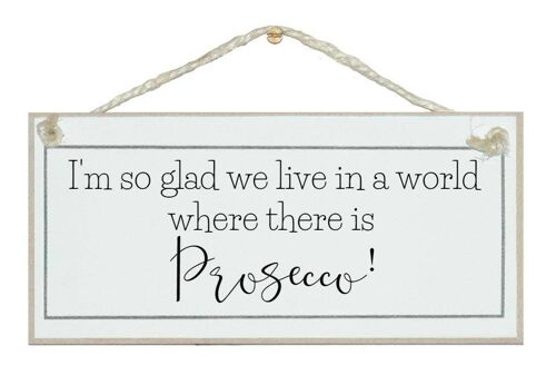 World where there's Prosecco! Drink Signs