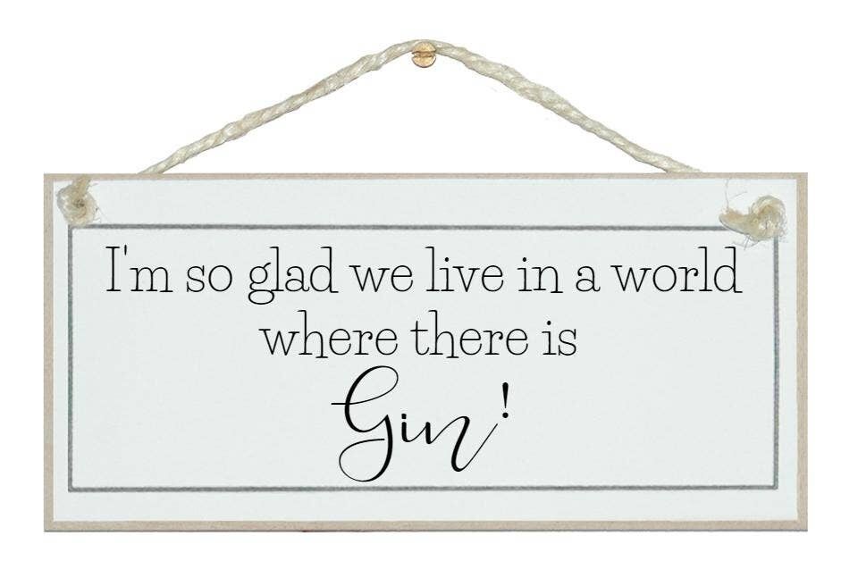 Welt, wo es Gin gibt! Schilder trinken