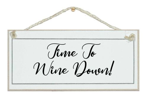 Time to wine down Drink Signs