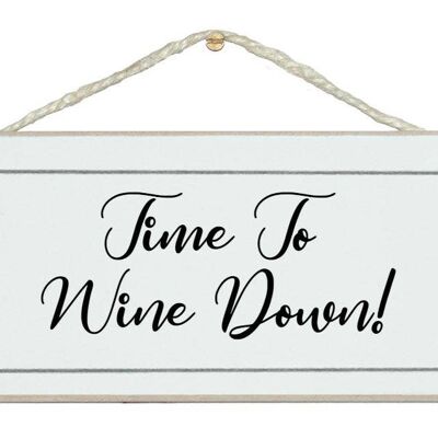 Time to wine down Drink Signs