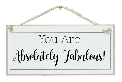You are Ab' Fab' General Signs