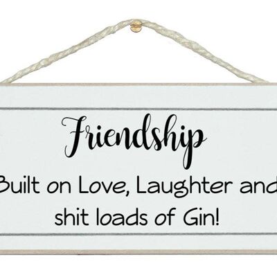 Friendship...***t loads of gin! General Signs