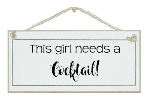 This girl needs a cocktail Drink Signs