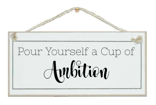 Cup of ambition General Signs