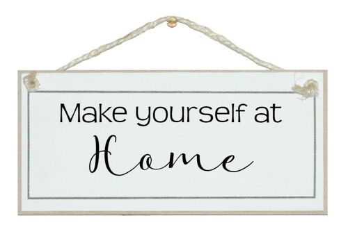Make yourself at home Signs