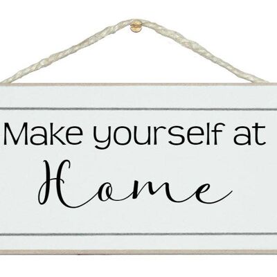 Make yourself at home Signs