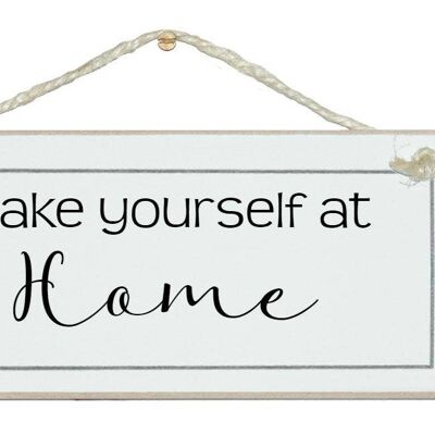 Make yourself at home Signs