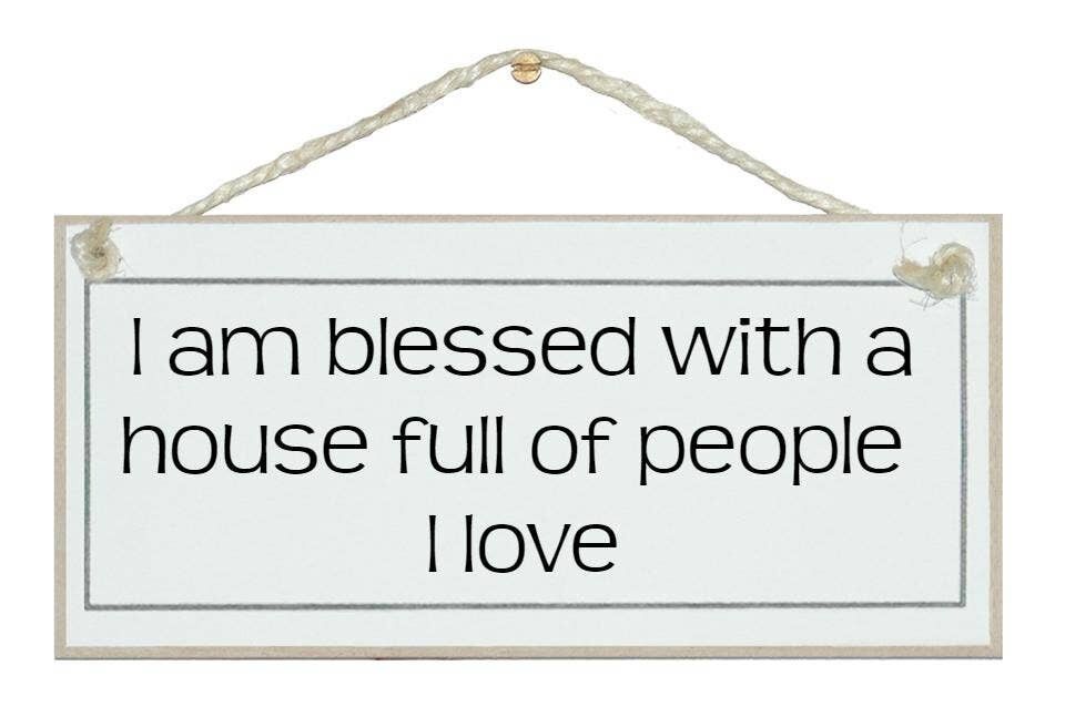 Casa piena di persone che amo Home Signs