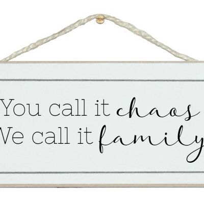 Tú lo llamas caos... Family Home Signs