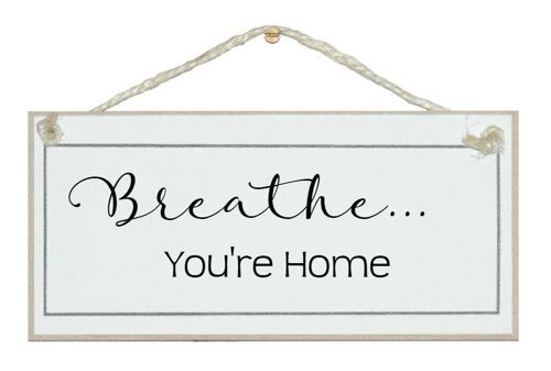 Breathe you're home Signs