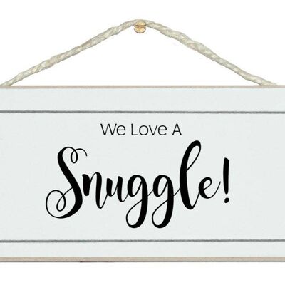 We love a snuggle Love Signs