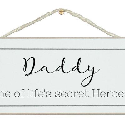 Daddy secret heroes Dad Signs