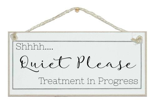 shhh. Treatment in Progress General Signs