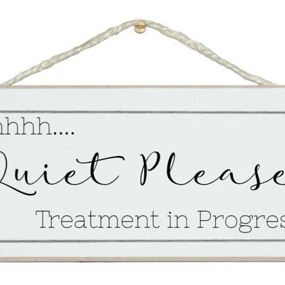 shhh. Treatment in Progress General Signs