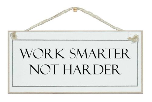 Work smarter not harder General Signs