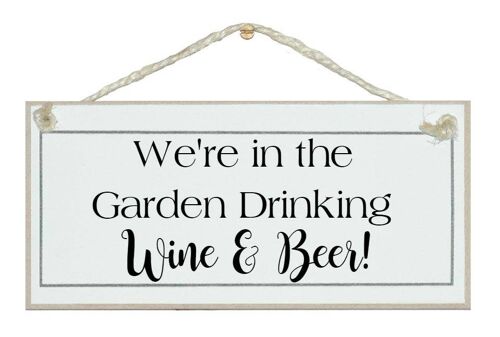 In the garden drinking Wine & Beer Drink Signs