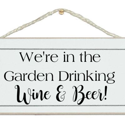 In the garden drinking Wine & Beer Drink Signs