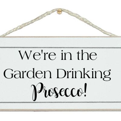 Im Garten Prosecco trinken Schilder