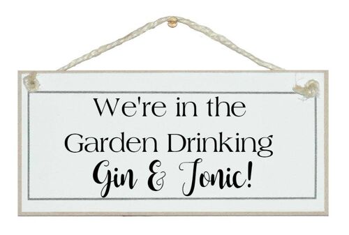 In the garden drinking Gin & Tonic Drink Signs
