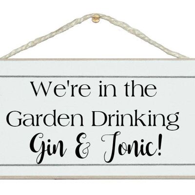 In the garden drinking Gin & Tonic Drink Signs