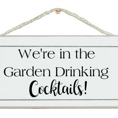 In the garden drinking Cocktails Drink Signs