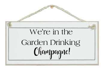 Dans le jardin en buvant du Champagne Drink Signs