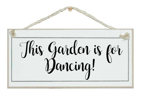 This garden is for dancing Home Signs