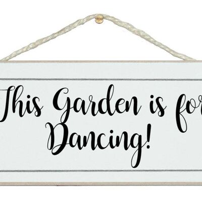 This garden is for dancing Home Signs