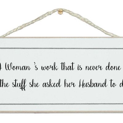 Die Arbeit einer Frau…Ladies Signs