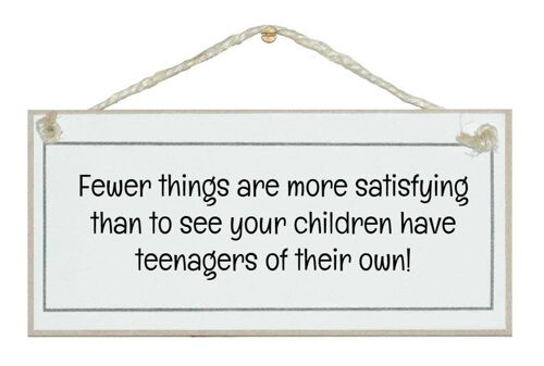 Your children have teenagers...Children Signs