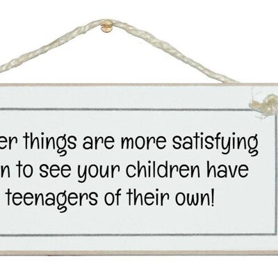 Your children have teenagers...Children Signs