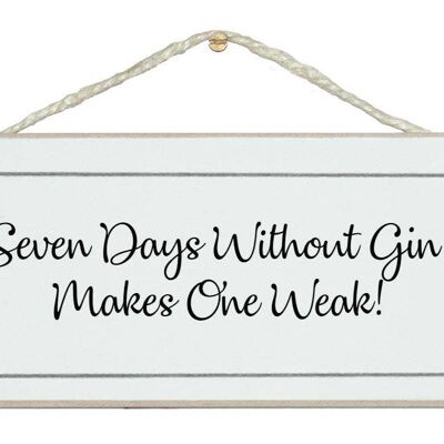 Seven days without Gin…Drink Signs